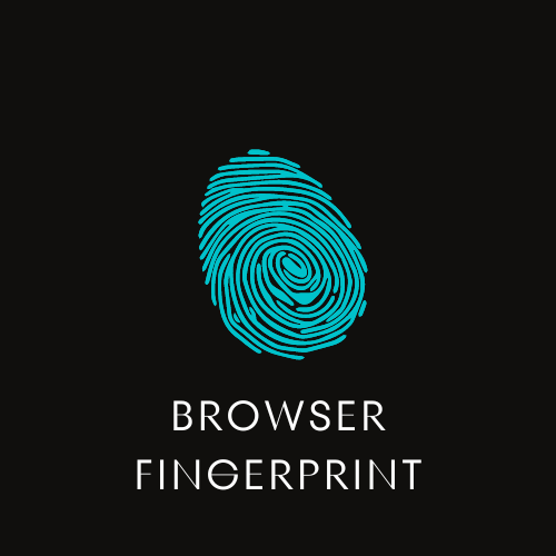 Browser Fingerprint là gì