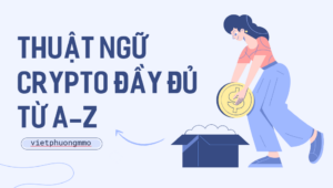 Thuật ngữ Crypto đầy đủ từ A-Z