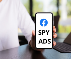 Spy Ads Là Gì – Top 6 Công Cụ Spy Ads Facebook Tốt Nhất