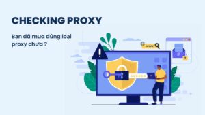 Cách check IP xem proxy đã mua có đúng loại không?