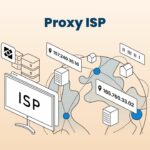 Proxy ISP là gì? Nuôi tài khoản chọn loại proxy nào?